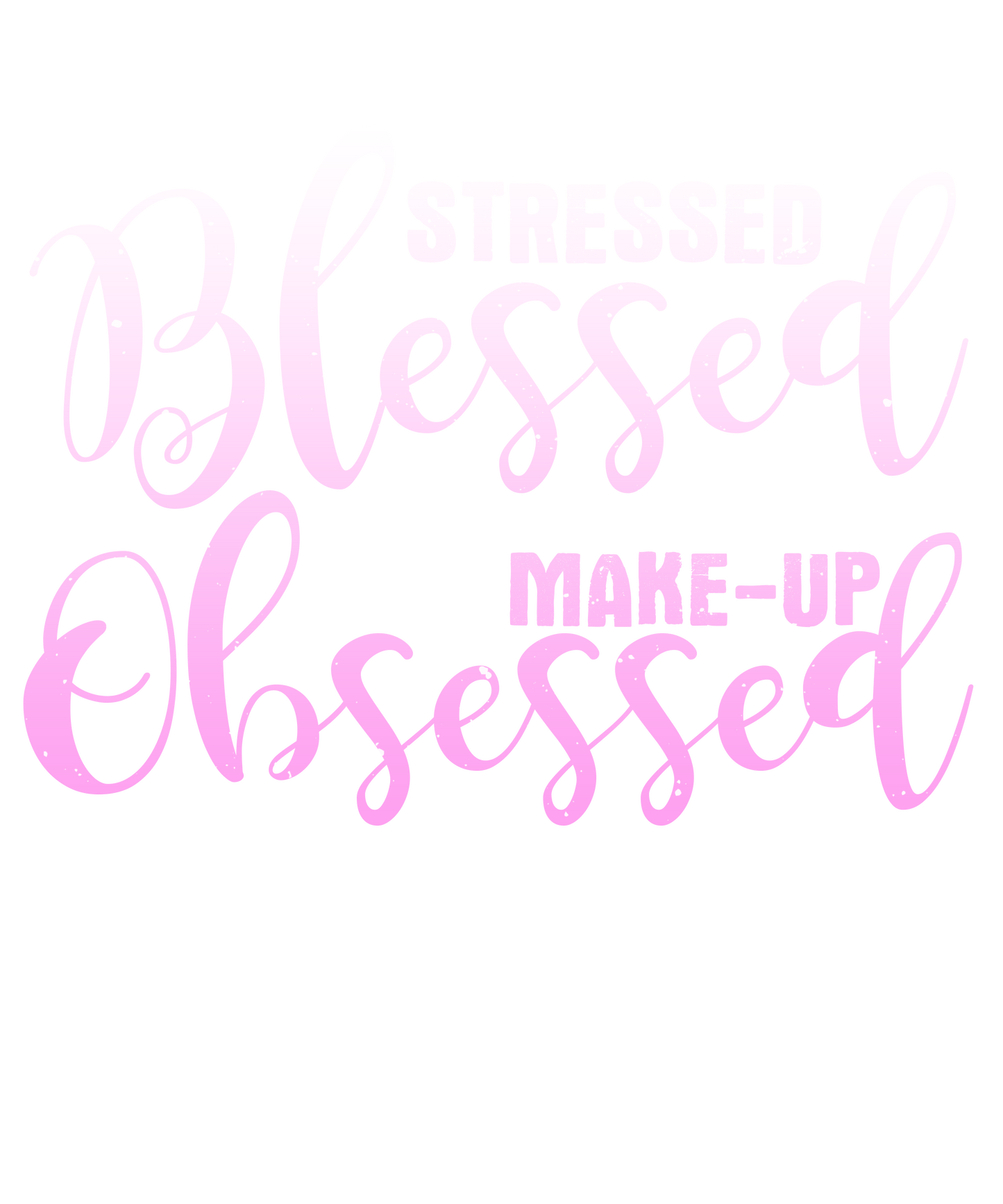Blessed & Make-Up Obsessed