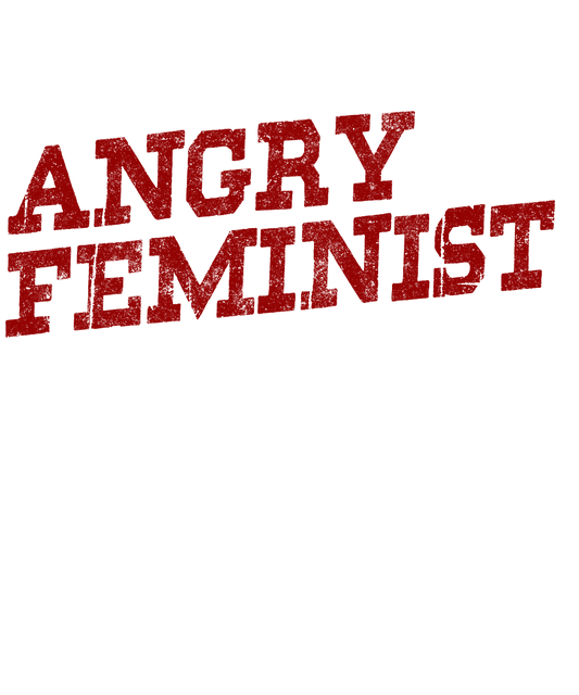 Angry Feminist Statement