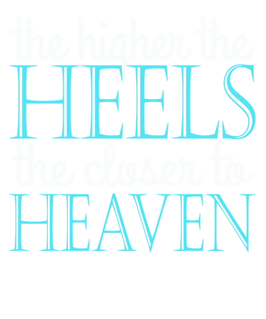 Heels to Heaven Quote Art