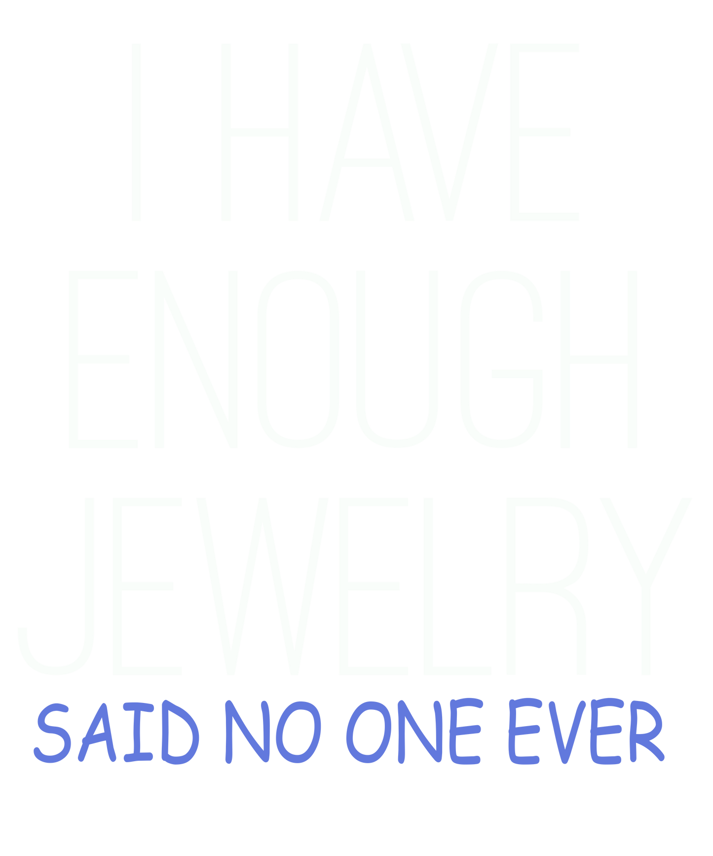 Jewelry Lover's Mantra