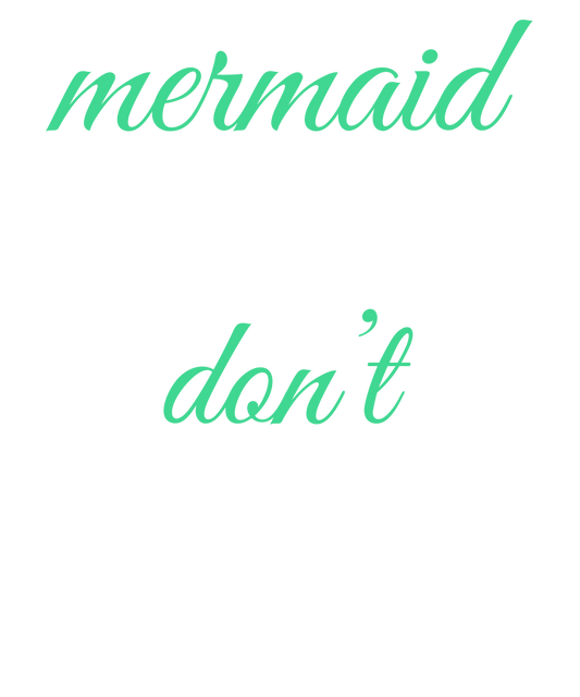 Mermaid Vibes Only