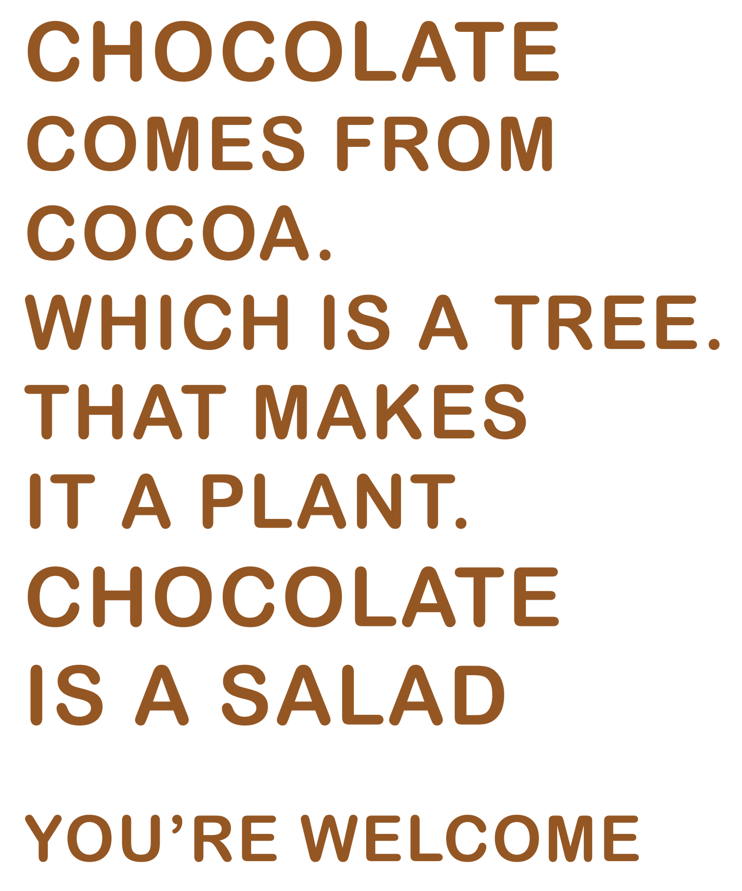 Chocolate Is a Salad