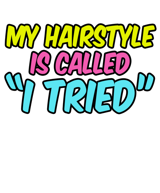 "I Tried" Hair Vibe
