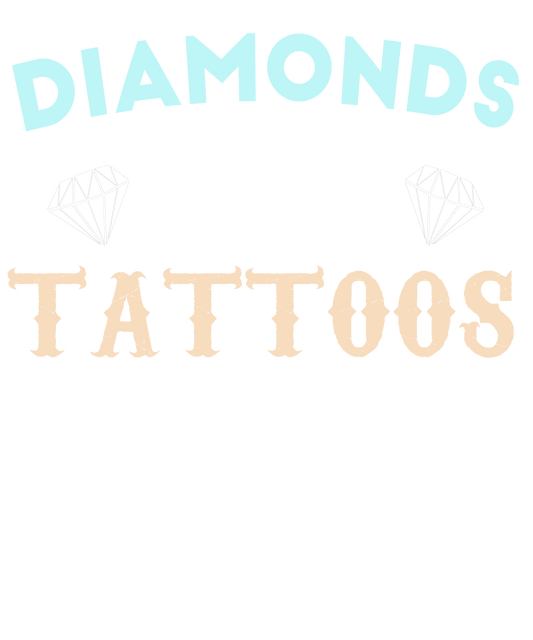 Diamonds & Tattoos Forever