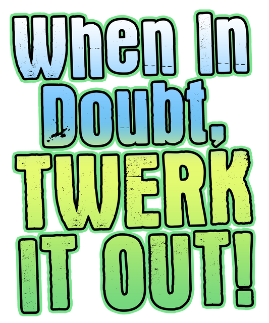 Twerk It Out! Artwork