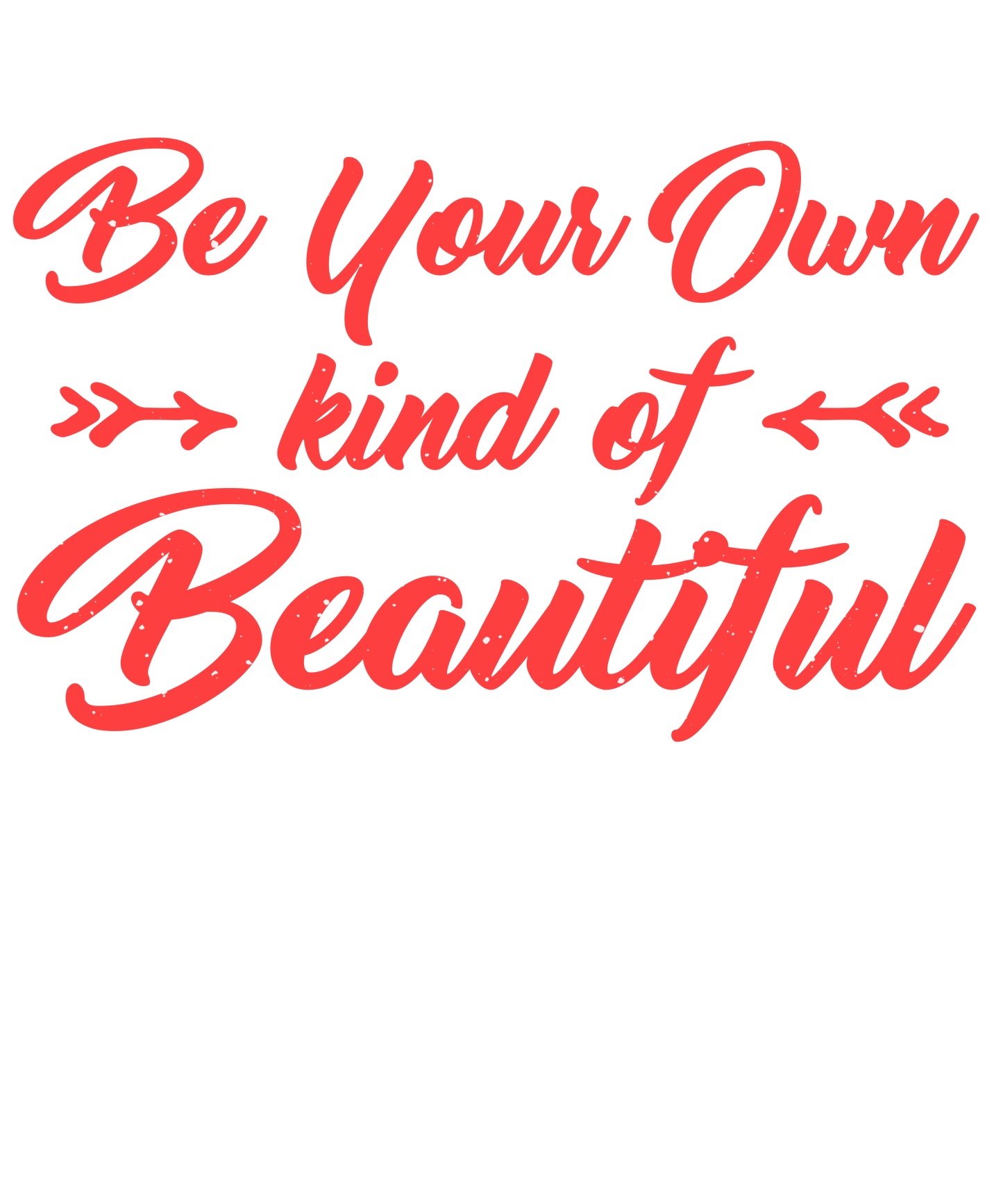 Be Your Own Kind
