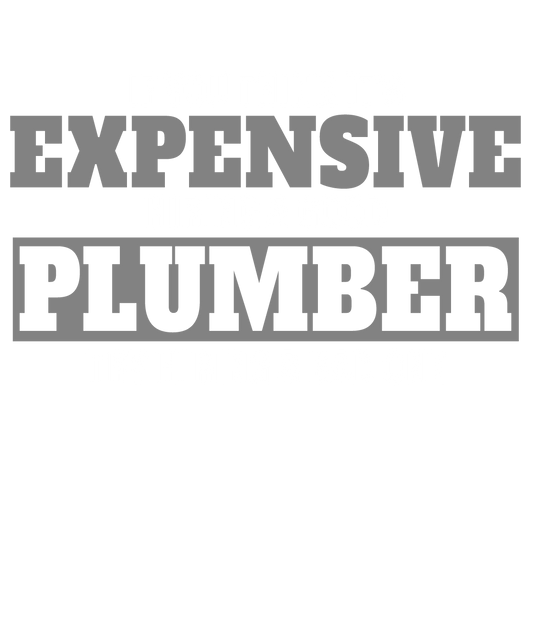 Plumber's Wisdom Quote