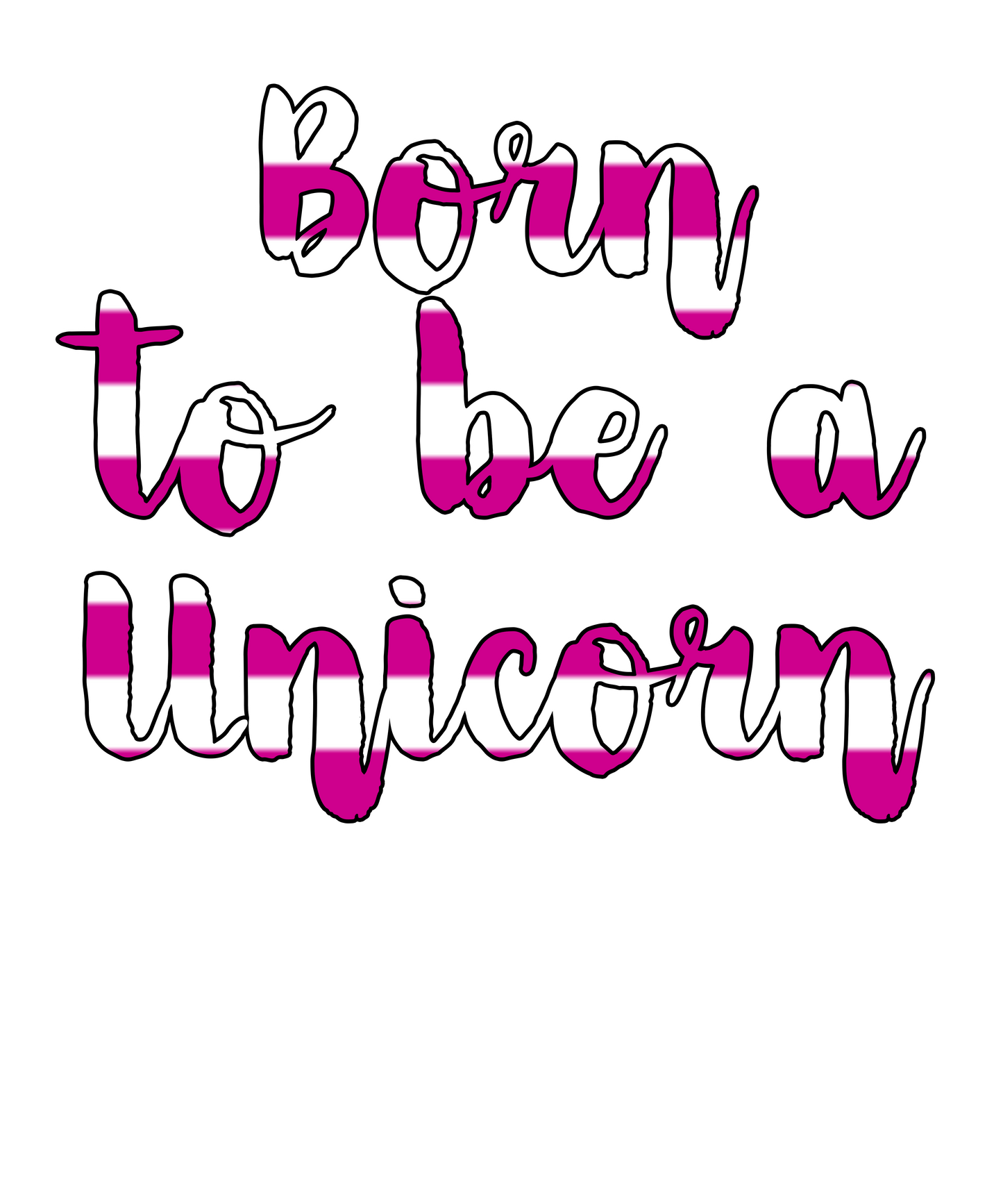 Born to be a Unicorn