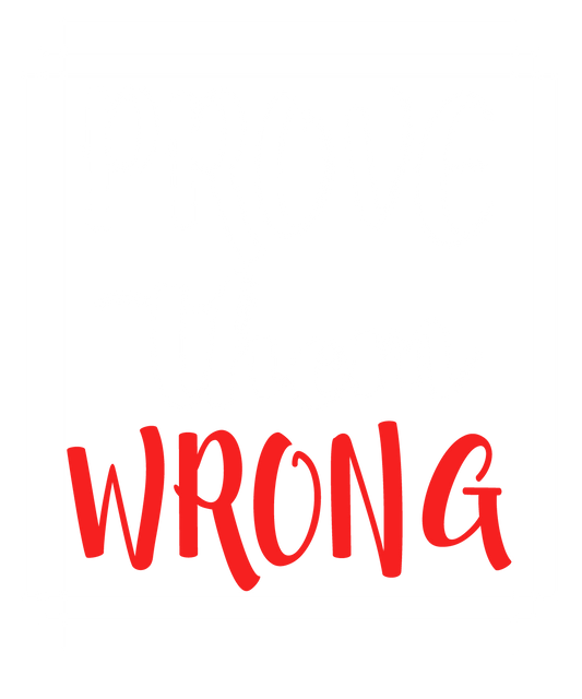 Prove Them Wrong Art Print