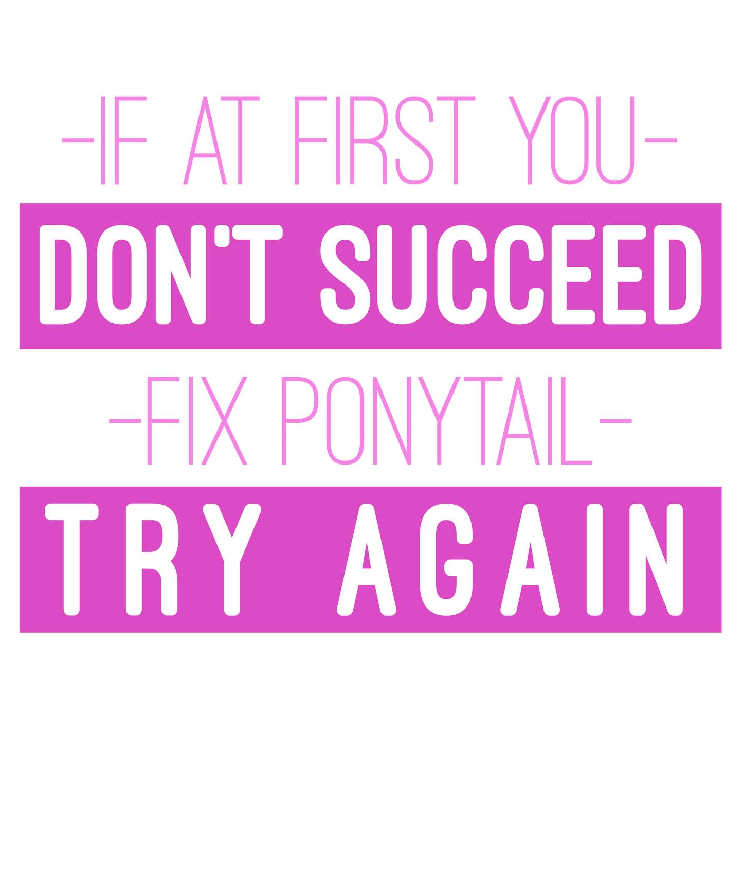 "Motivational Ponytail Quote"