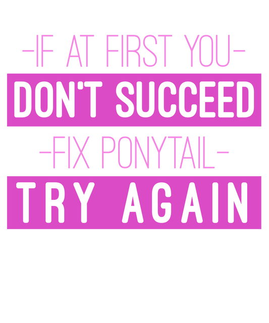 "Motivational Ponytail Quote"